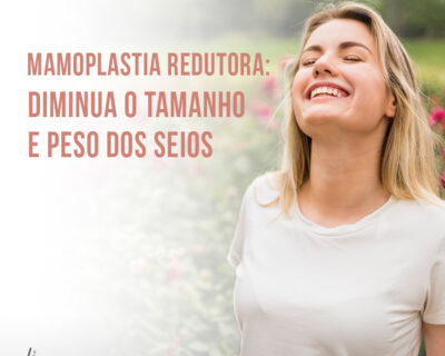 Mamoplastia Redutora em Curitiba: Como reduzir o tamanho dos seios?